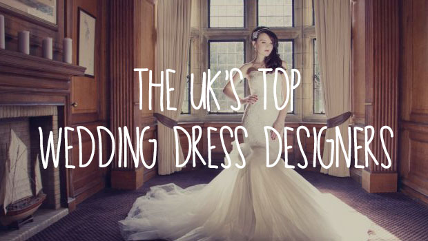 UK’s Top Wedding Dress Designers