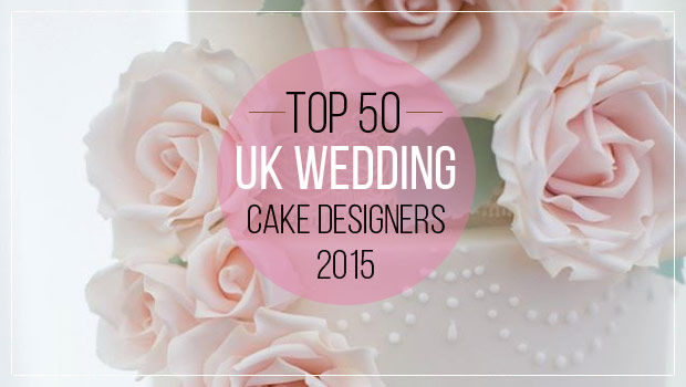 Top 50 UK Wedding Cake Designers 2015