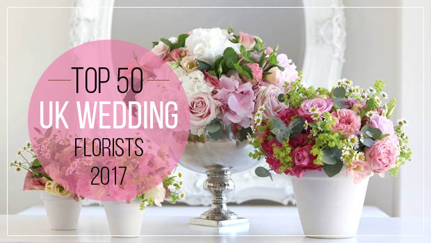 The 50 Best UK Wedding Florists of 2017