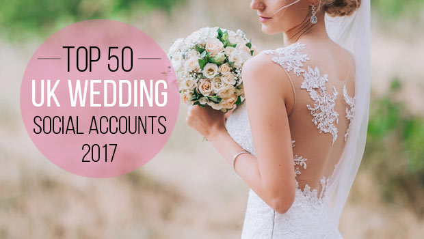 50 Top UK Wedding Social Accounts For 2017