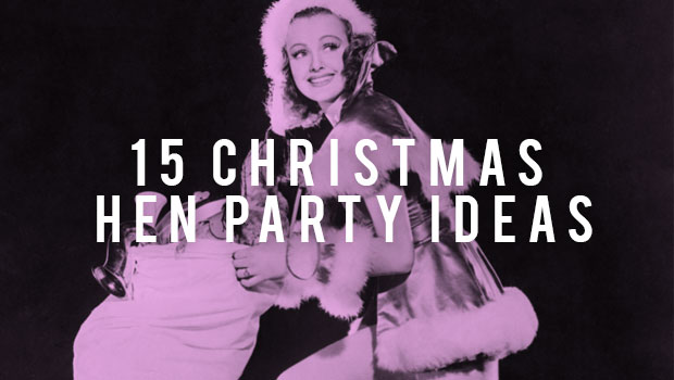 christmas hen party ideas