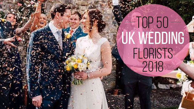 The UK’s Top 50 Wedding Florists for 2018