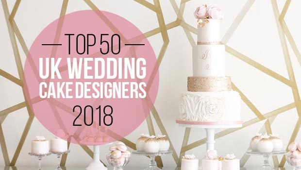 top 50 uk wedding cake designers 2018