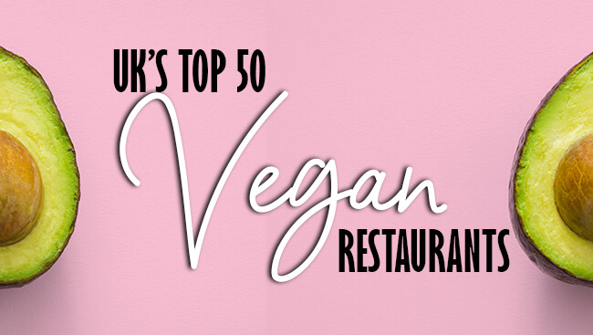 UK’s Top 50 Vegan Restaurants