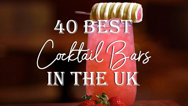 40 Best Cocktail Bars in the UK 2019