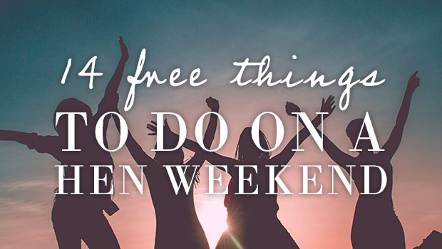 14 free things to do on a hen weekend