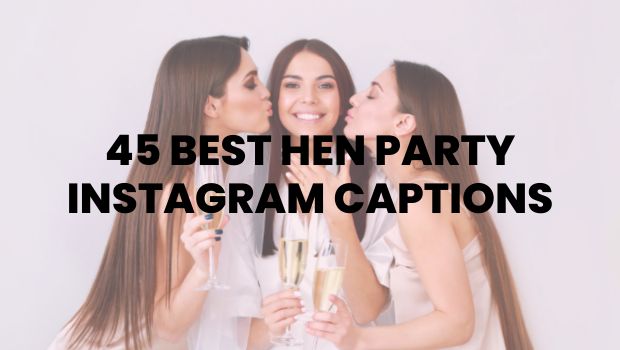45 Best Hen Party Instagram Captions